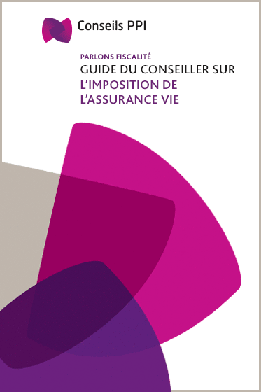 Guide du conseiller sur l'imposition de l'assurance vie